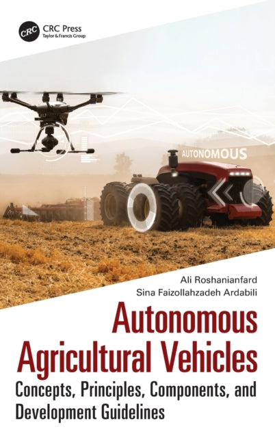 Book cover of: Autonomous Agricultural Vehicles. By: Ali Roshanianfard