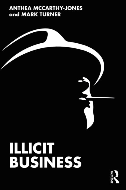 Book cover of: Illicit Business. By: Anthea McCarthy-Jones