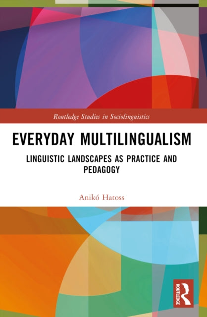 Book cover of: Everyday Multilingualism. By: Anikó Hatoss
