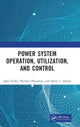 Book cover of: Power System Operation, Utilization, and Control. By: Fuller, John
