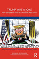 Book cover of: Trump Was a Joke. By: Sophia A. McClennen