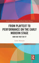 Book cover of: From Playtext to Performance on the Early Modern Stage. By: Leslie Thomson