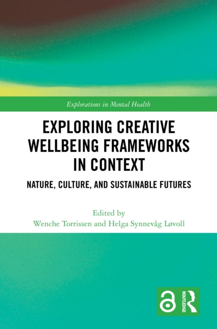 Book cover of: Exploring Creative Wellbeing Frameworks in Context
