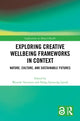 Book cover of: Exploring Creative Wellbeing Frameworks in Context