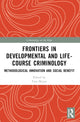 Book cover of: Frontiers in Developmental and Life-Course Criminology. By: Catia Malvaso