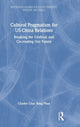 Book cover of: Cultural Pragmatism for US-China Relations. By: Charles Chao Rong Phua