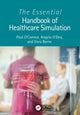 Book cover of: Essential Handbook of Healthcare Simulation. By: Paul O'Connor