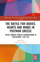 Book cover of: Battle for Bodies, Hearts and Minds in Postwar Greece. By: Gonda Van Steen