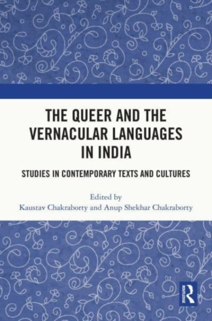 Book cover of: Queer and the Vernacular Languages in India. By: Kaustav Chakraborty