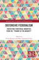 Book cover of: Defensive Federalism. By: Ferran Requejo Coll