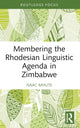 Book cover of: Membering the Rhodesian Linguistic Agenda in Zimbabwe. By: Isaac Mhute