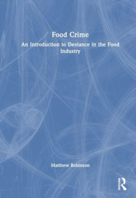 Book cover of: Food Crime. By: Matthew Robinson