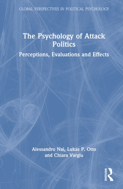 Book cover of: Psychology of Attack Politics