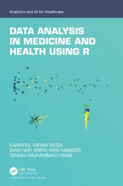 Book cover of: Data Analysis in Medicine and Health using R. By: Kamarul Imran Musa