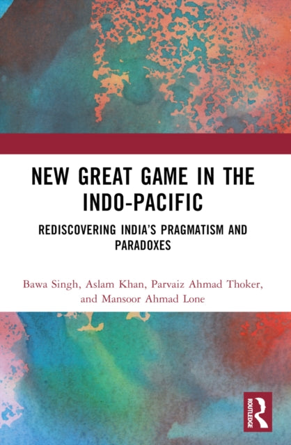Book cover of: New Great Game in the Indo-Pacific. By: Aslam Khan