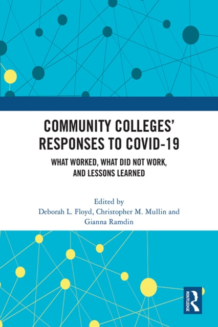 Book cover of: Community Colleges’ Responses to COVID-19. By: Deborah L. Floyd
