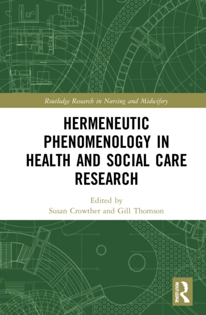 Book cover of: Hermeneutic Phenomenology in Health and Social Care Research. By: Susan Crowther