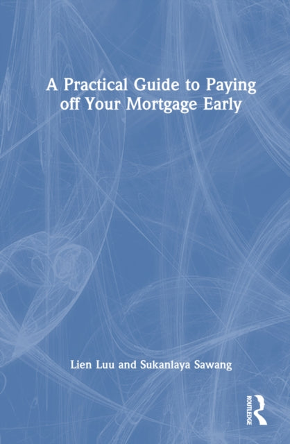 Book cover of: Practical Guide to Paying off Your Mortgage Early. By: Liên Luu