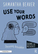 Book cover of: Use Your Words. By: Samantha Beaver