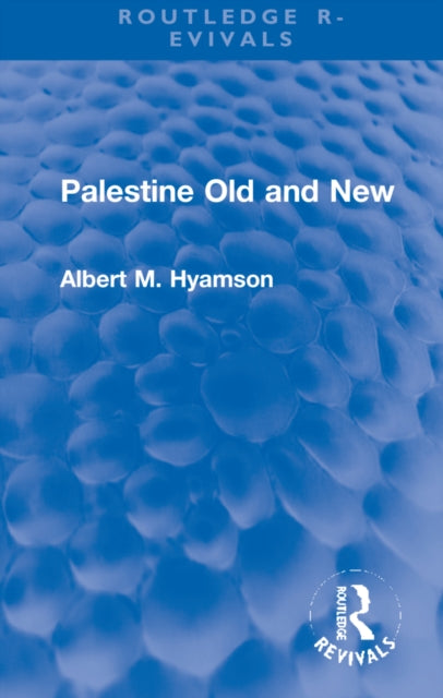 Book cover of: Palestine Old and New. By: Albert M. Hyamson