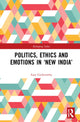 Book cover of: Politics, Ethics and Emotions in ‘New India’. By: Ajay Gudavarthy