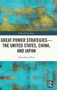 Book cover of: Great Power Strategies - The United States, China and Japan. By: Quansheng Zhao