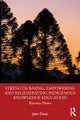 Book cover of: Strength Basing, Empowering and Regenerating Indigenous Knowledge Education. By: John Davis