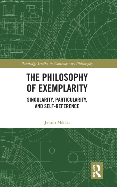 Book cover of: Philosophy of Exemplarity. By: Jakub Mácha