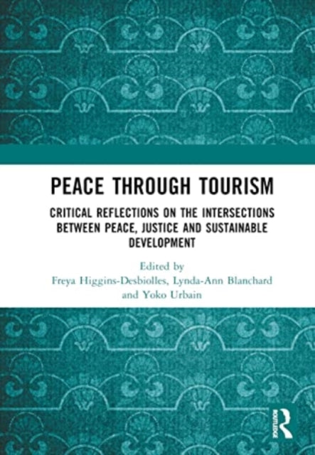 Book cover of: Peace Through Tourism. By: Freya Higgins-Desbiolles