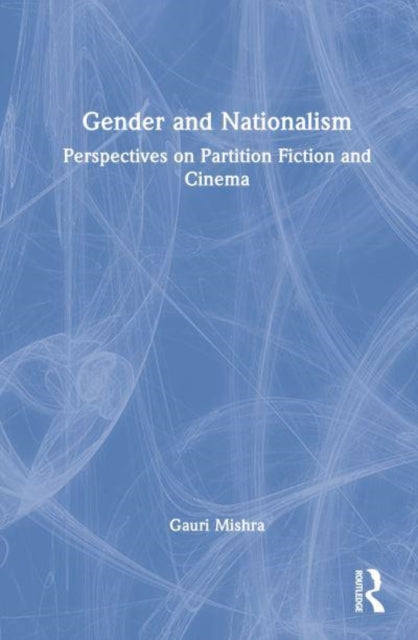 Book cover of: Gender and Nationalism. By: Gauri Mishra