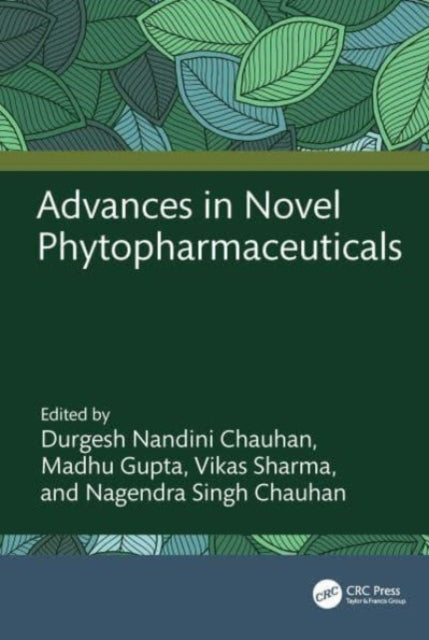 Book cover of: Advances in Novel Phytopharmaceuticals. By: Durgesh Nandini Chauhan