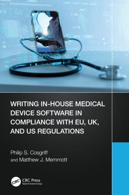 Book cover of: Writing In-House Medical Device Software in Compliance with EU, UK, and US Regulations