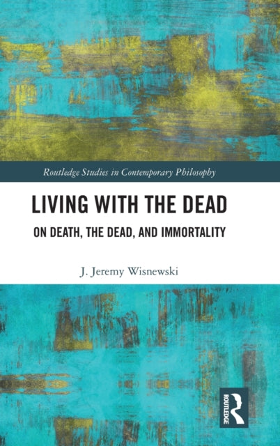 Book cover of: Living with the Dead. By: J. Jeremy Wisnewski