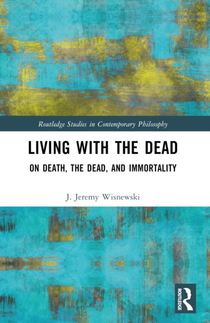 Book cover of: Living with the Dead. By: J. Jeremy Wisnewski