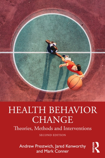 Health Behavior Change, Theories, Methods and Interventions 9781032298603 Andrew Prestwich