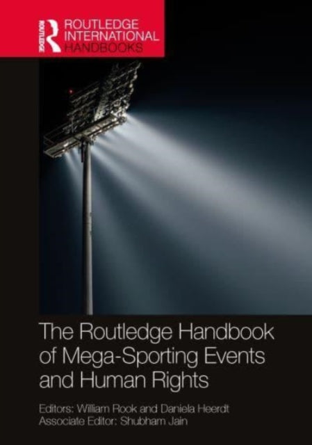 Book cover of: Routledge Handbook of Mega-Sporting Events and Human Rights. By: William Rook