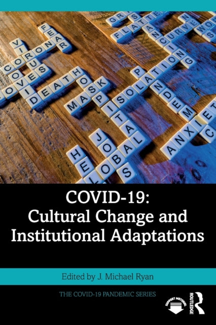 Book cover of: COVID-19: Cultural Change and Institutional Adaptations. By: J. Michael Ryan