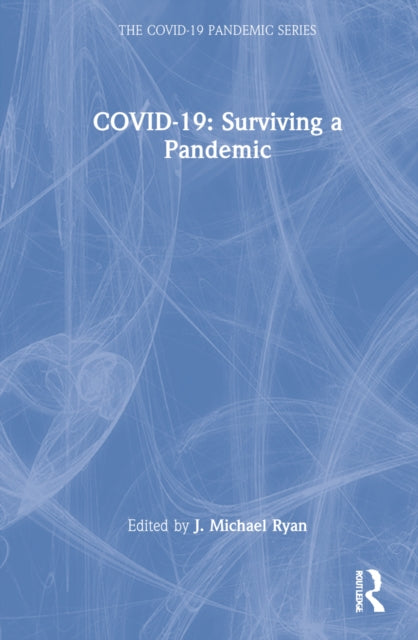 Book cover of: COVID-19: Surviving a Pandemic. By: J. Michael Ryan