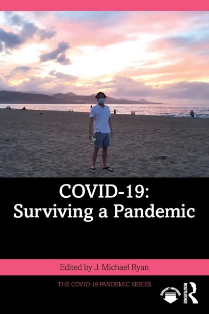 Book cover of: COVID-19: Surviving a Pandemic. By: J. Michael Ryan