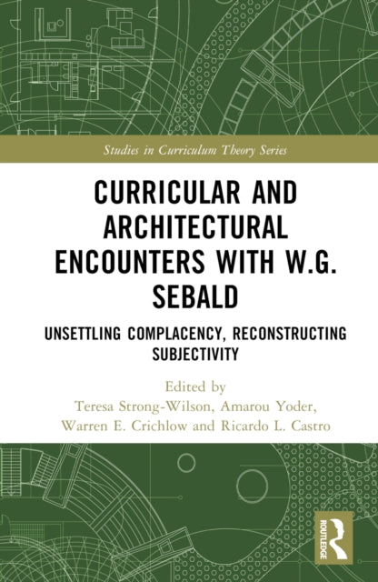 Book cover of: Curricular and Architectural Encounters with W.G. Sebald. By: Teresa Strong-Wilson