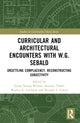 Book cover of: Curricular and Architectural Encounters with W.G. Sebald. By: Teresa Strong-Wilson