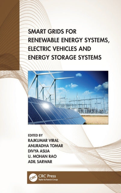 Book cover of: Smart Grids for Renewable Energy Systems, Electric Vehicles and Energy Storage Systems. By: Anuradha Tomar