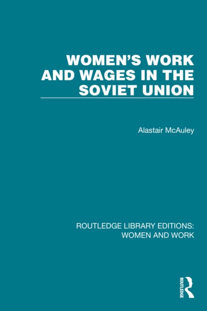 Book cover of: Women's Work and Wages in the Soviet Union. By: Alastair McAuley