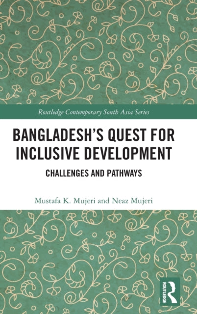 Book cover of: Bangladesh’s Quest for Inclusive Development. By: Mustafa K. Mujeri