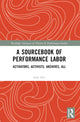 Book cover of: Sourcebook of Performance Labor. By: Joey Orr