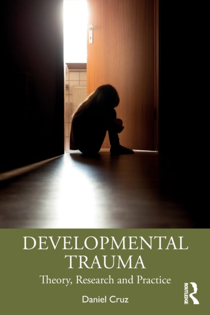 Book cover of: Developmental Trauma. By: Daniel Cruz