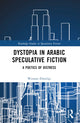 Book cover of: Dystopia in Arabic Speculative Fiction. By: Wessam Elmeligi
