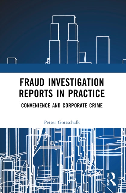 Book cover of: Fraud Investigation Reports in Practice. By: Petter Gottschalk