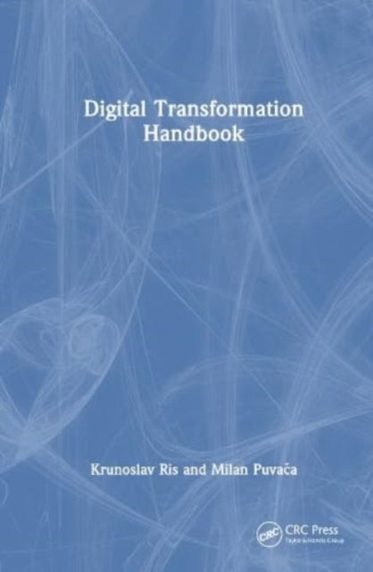 Book cover of: Digital Transformation Handbook. By: Krunoslav Ris