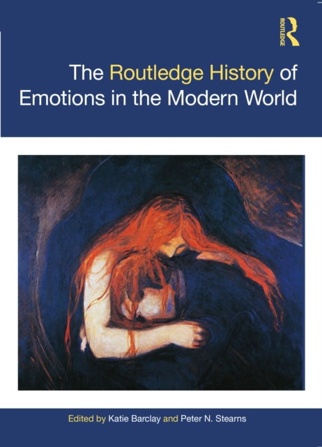 Book cover of: Routledge History of Emotions in the Modern World. By: Katie Barclay